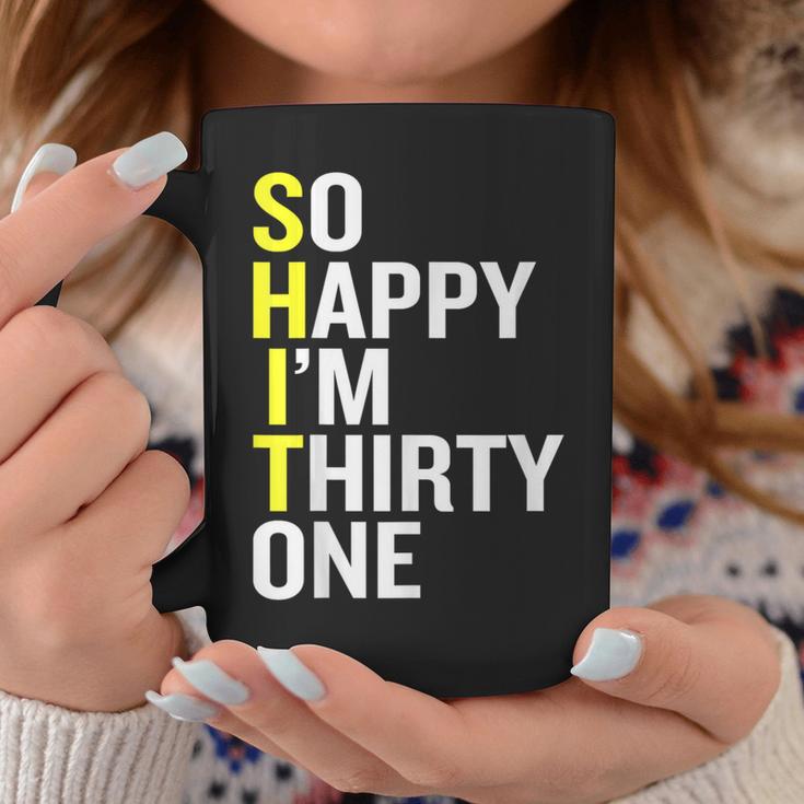 So Happy I'm Thirty One 31St BirthdayCoffee Mug Unique Gifts