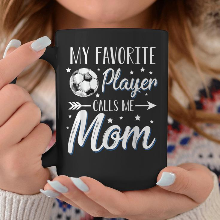 Soccer My Favorite Player Calls Me Mom Mother Cheering Sport Coffee Mug Unique Gifts