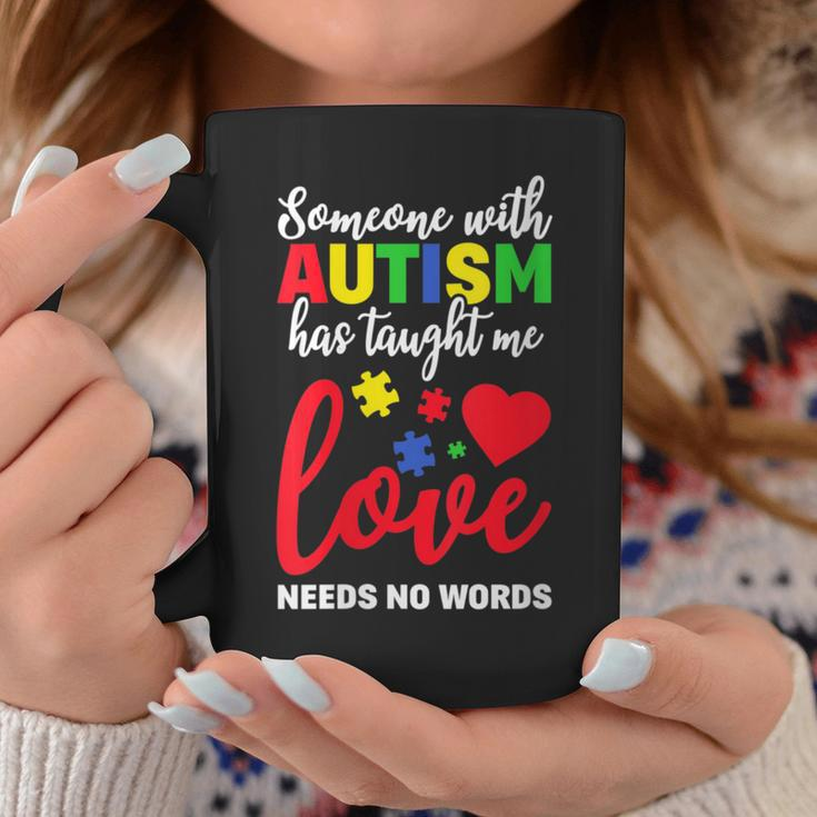 Someone With Autism Taught Me Love Needs No Words Dad Mom Coffee Mug Unique Gifts