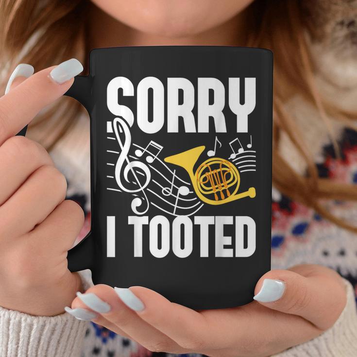 Sorry I Tooted French Horn Player French Hornist Coffee Mug Unique Gifts