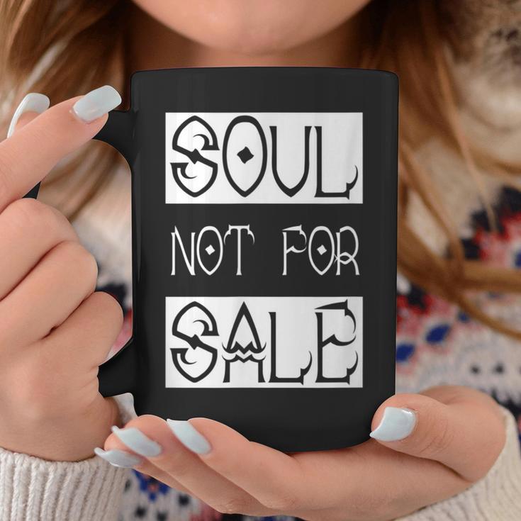 Soul Not For Sale Coffee Mug Unique Gifts