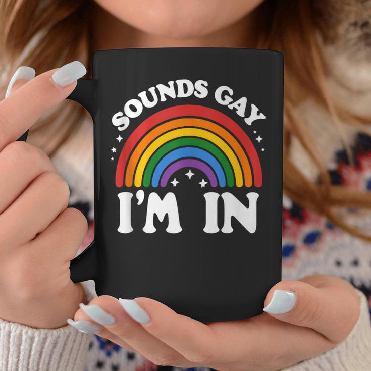 Sounds Gay I'm In Lgbtq Pride Month Coffee Mug Unique Gifts