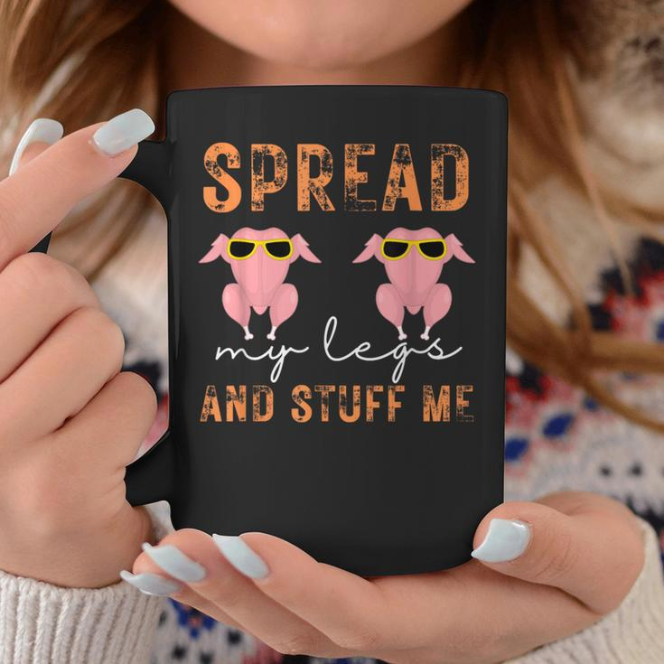 Spread My Legs And Stuff Me Thanksgiving Coffee Mug Funny Gifts