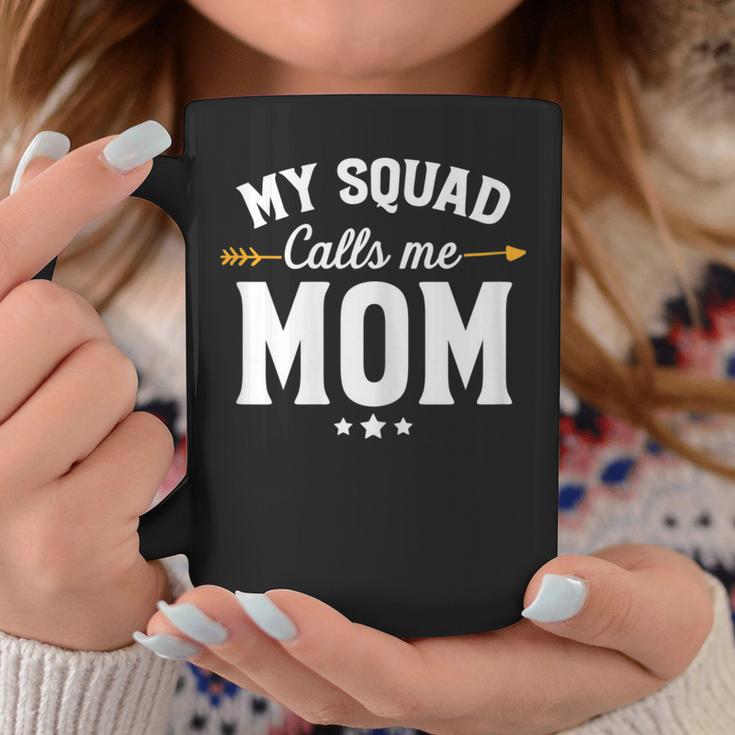 My Squad Calls Me Mom New Mom Coffee Mug Unique Gifts