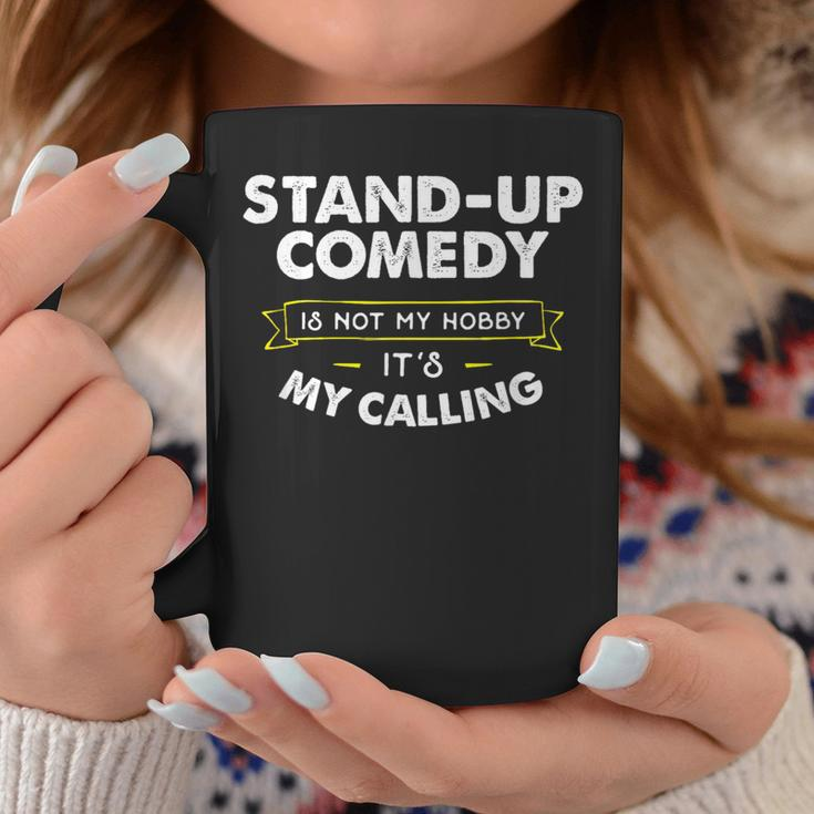 Stand Up ComedyFor Comedian My Calling Coffee Mug Unique Gifts
