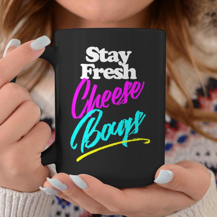 Stay Fresh Cheese Bags For Dank Meme Lovers Coffee Mug Unique Gifts