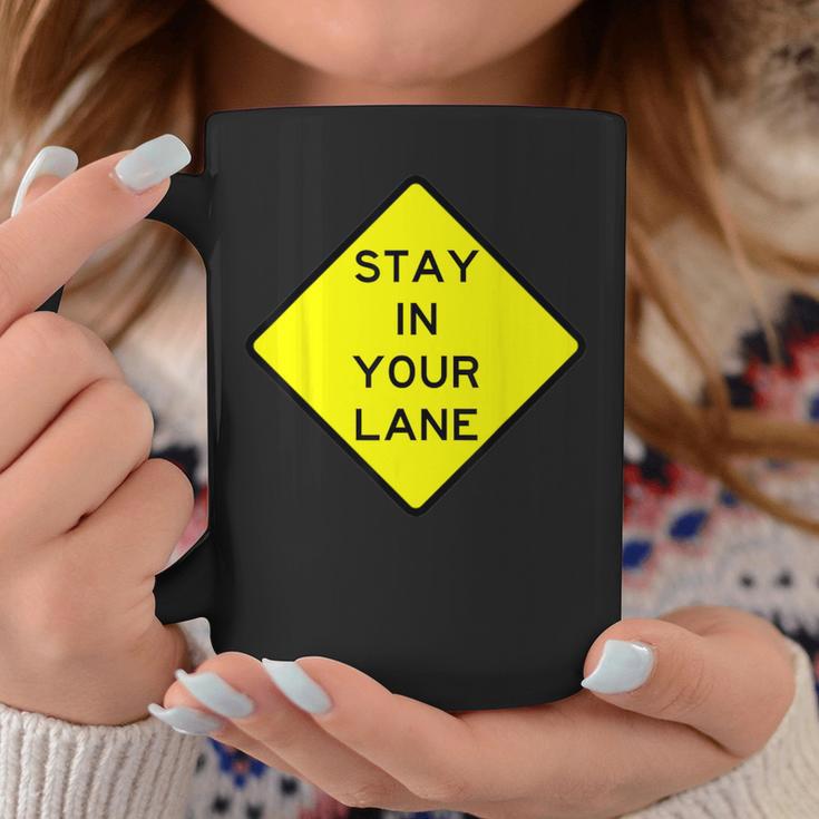 Stay In Your Lane Road Sign Coffee Mug Unique Gifts