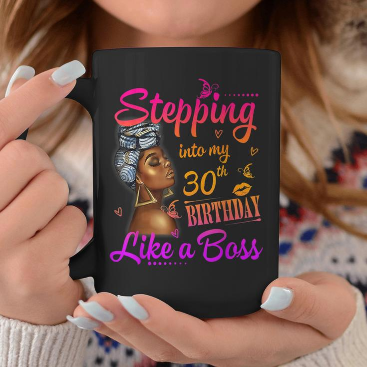 Stepping Into My 30Th Birthday Like A Boss A Present Women Coffee Mug Unique Gifts