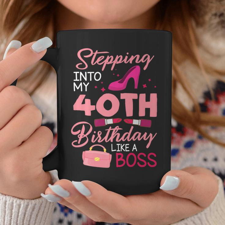 Stepping Into My 40Th Birthday Like A Boss Happy 40 Years Coffee Mug Unique Gifts