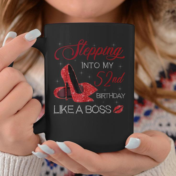 Stepping Into My 52Nd Birthday Like A Boss Bday Women Coffee Mug Unique Gifts