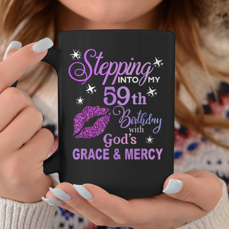 Stepping Into My 59Th Birthday God's Grace & Mercy Coffee Mug Unique Gifts