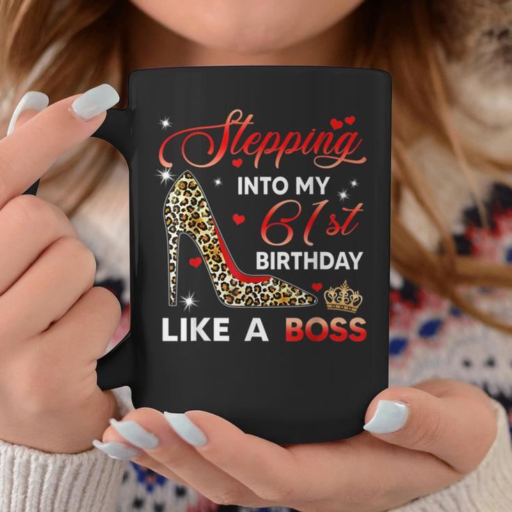 Stepping Into My 61St Birthday Like A Boss Bday Women Coffee Mug Unique Gifts
