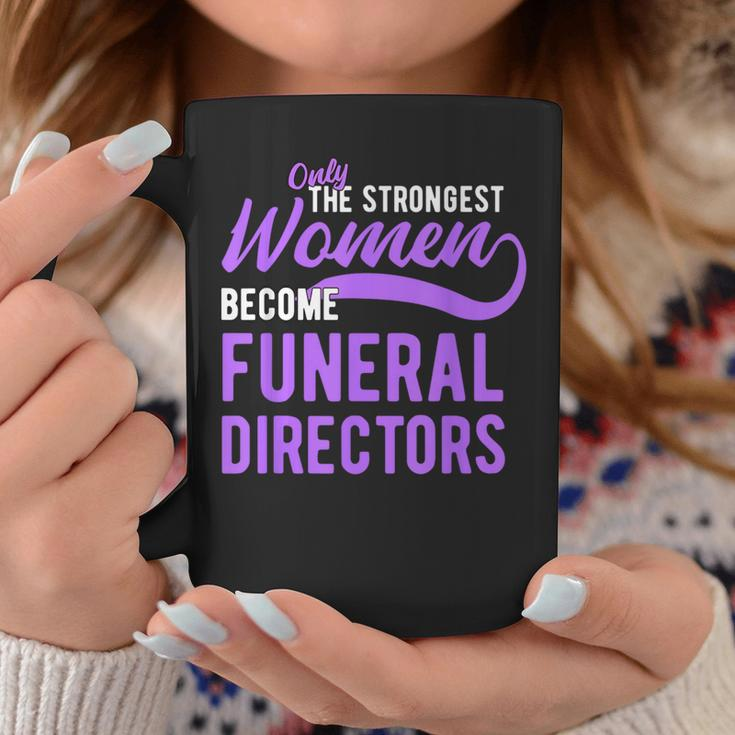 Strongest Become Funeral Directors Mortician Coffee Mug Unique Gifts