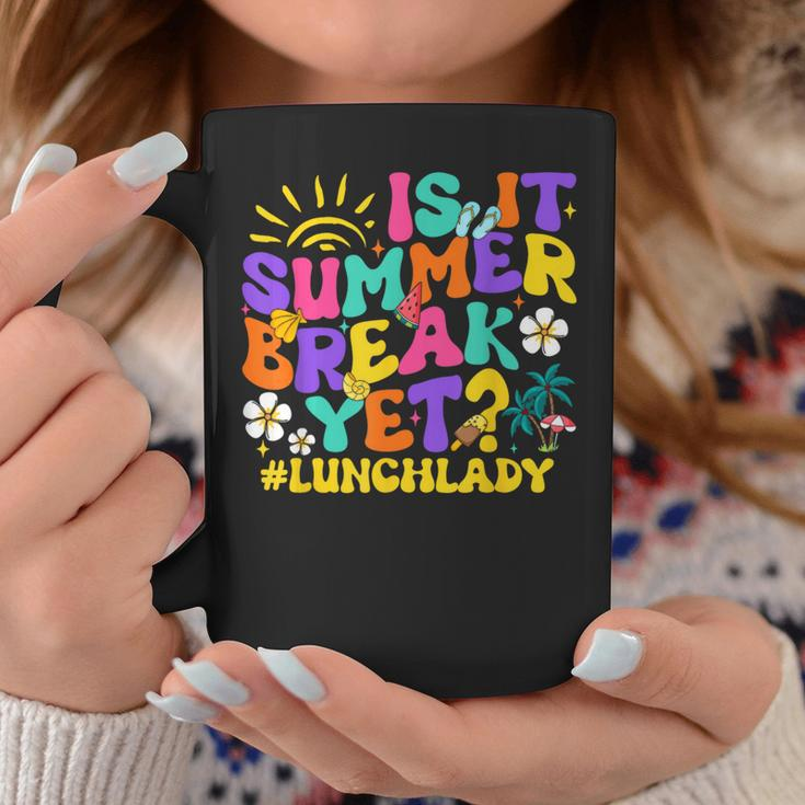 Is It Summer Break Yet Lunch Lady Last Day Of School Groovy Coffee Mug Funny Gifts
