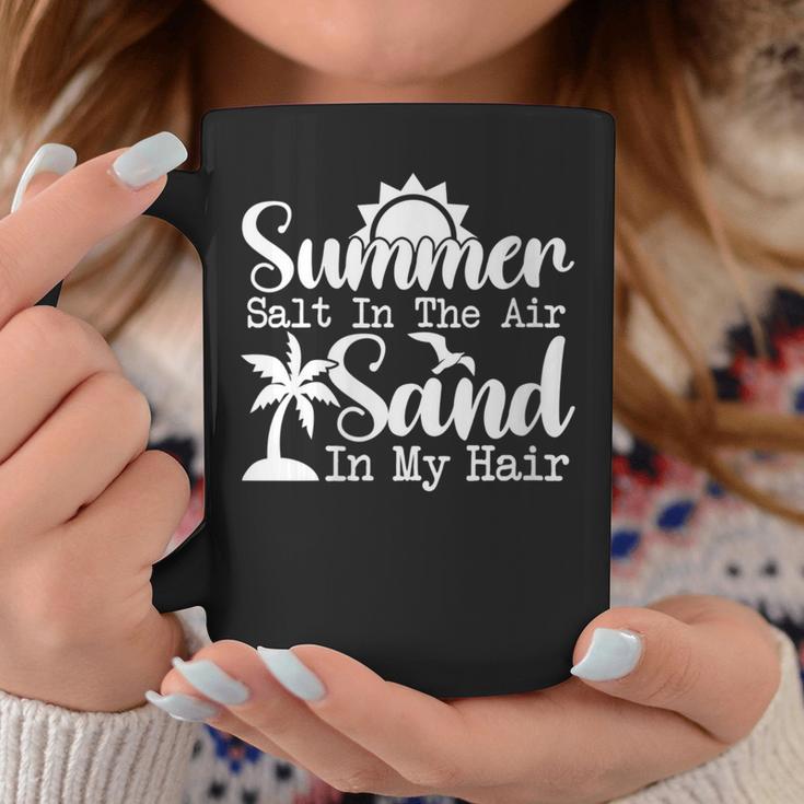 Summer Salt In The Air Sand In My Hair Sandy Beaches Tropics Coffee Mug Unique Gifts