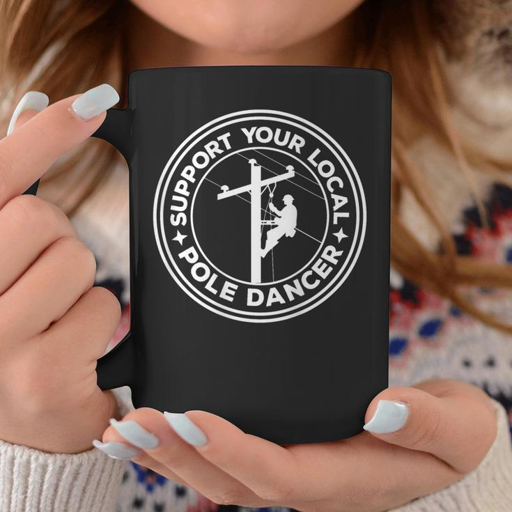 Support Your Local Pole Dancer Lineman On Back Coffee Mug Funny Gifts