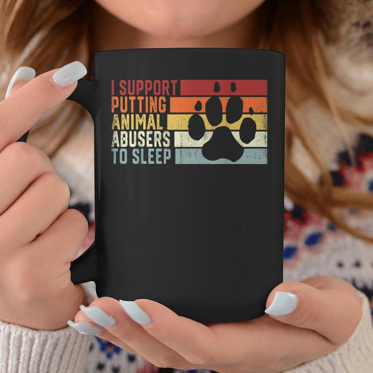 I Support Putting Animal Abusers To Sleep Animal Lover Coffee Mug Funny Gifts