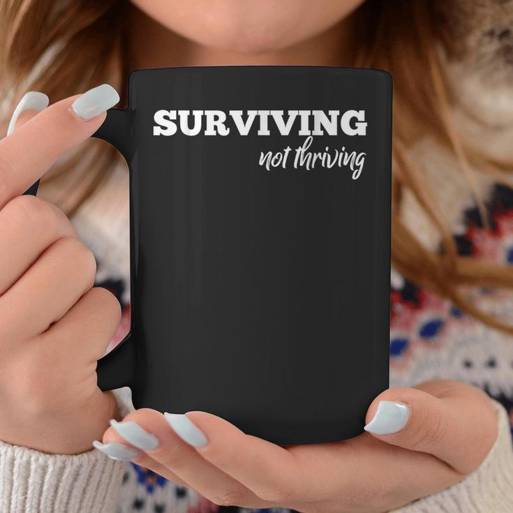 Surviving Not Thriving For Moms Coffee Mug Unique Gifts