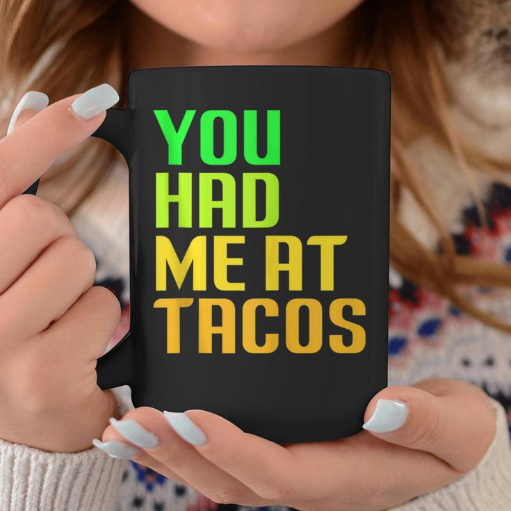 You Had Me At Tacos Taco Meme Mexican Food Lover Humor Coffee Mug Unique Gifts