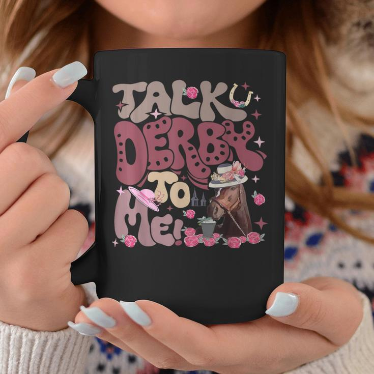 Talk Derby To Me Horse Racing Ky Derby Day Coffee Mug Funny Gifts