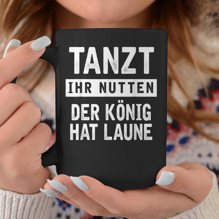 Tanzt Ihr Nutten Der König Hat Maune Reeperbahn Tassen Lustige Geschenke