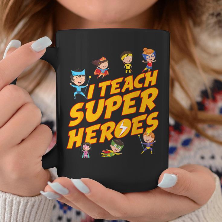 I Teach Superheroes First Grade Teacher Prek Teacher Coffee Mug Unique Gifts