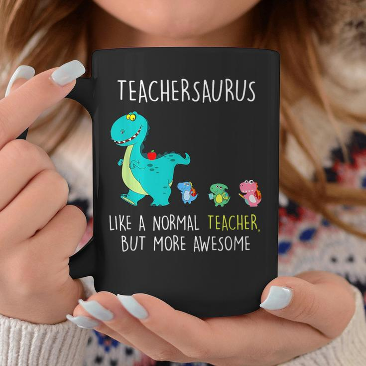 Teachersaurus Like A Normal Teacher But More Awesome Coffee Mug Unique Gifts