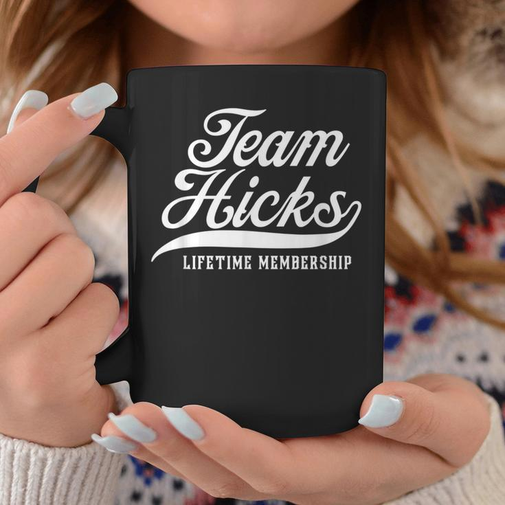 Team Hicks Lifetime Membership Family Surname Last Name Coffee Mug Funny Gifts