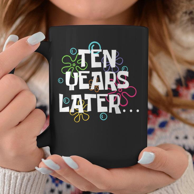 Ten Years Later Meme 10 Year Old 10Th Birthday Party Coffee Mug Funny Gifts