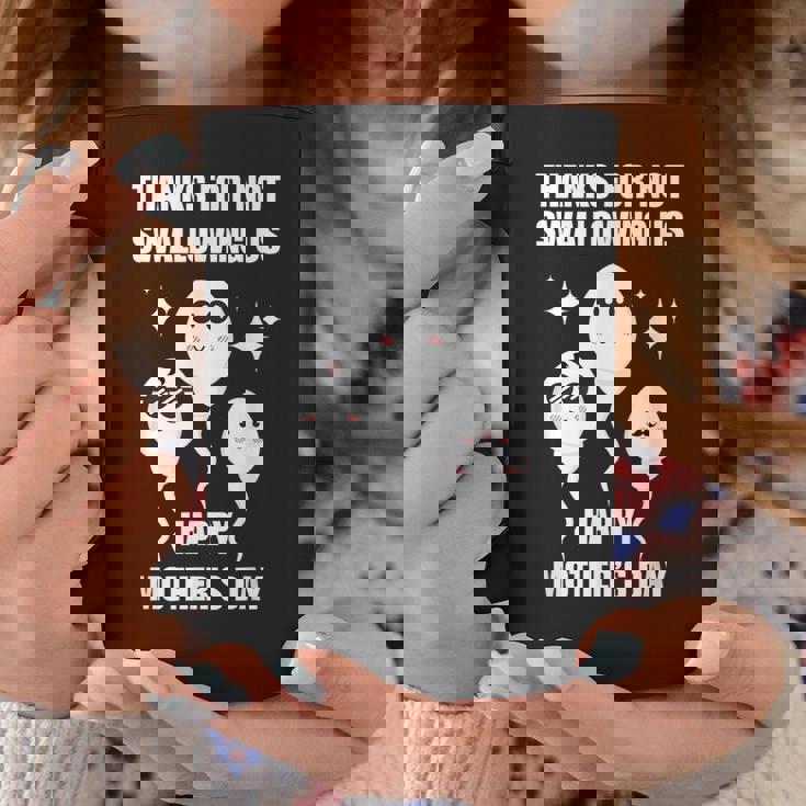 Thanks For Not Swallowing Us Happy Mother's Day Father's Day Coffee Mug Personalized Gifts