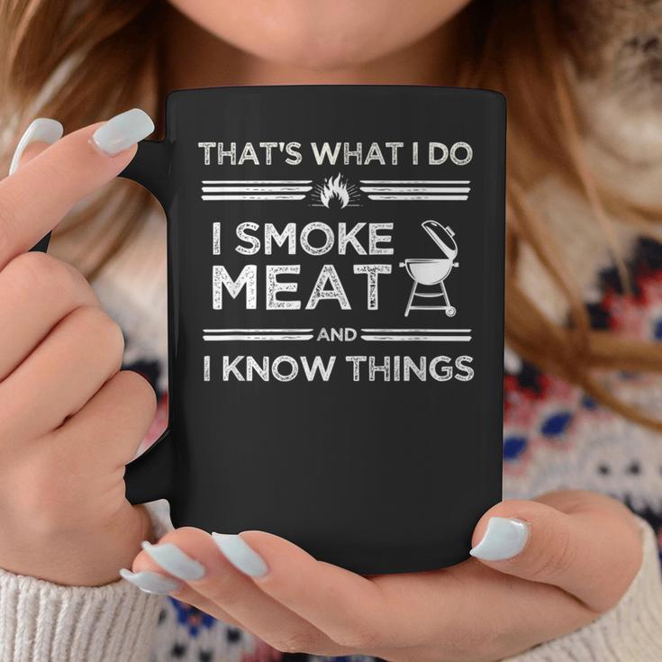 That's What I Do I Smoke Meat And I Know Things Bbq Smoker Coffee Mug Unique Gifts