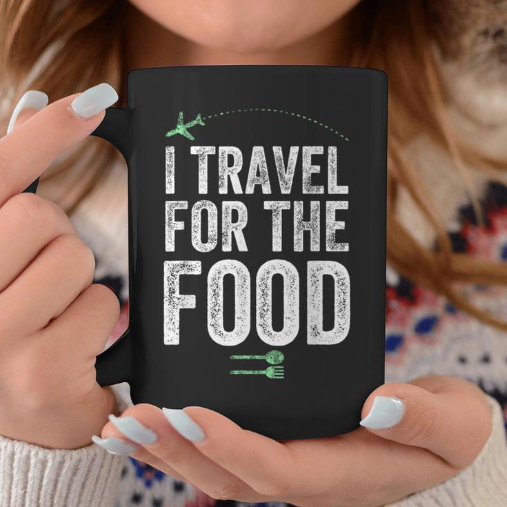 I Travel For The Food Foodie And Traveler Coffee Mug Unique Gifts