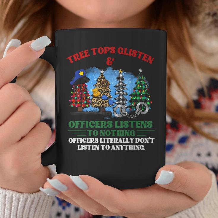Tree Tops Glisten And Officers Listens To Nothing Officers Coffee Mug Unique Gifts
