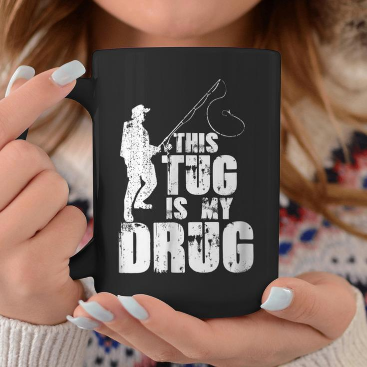 This Tug Is My Drug Fishing Quote Coffee Mug Unique Gifts