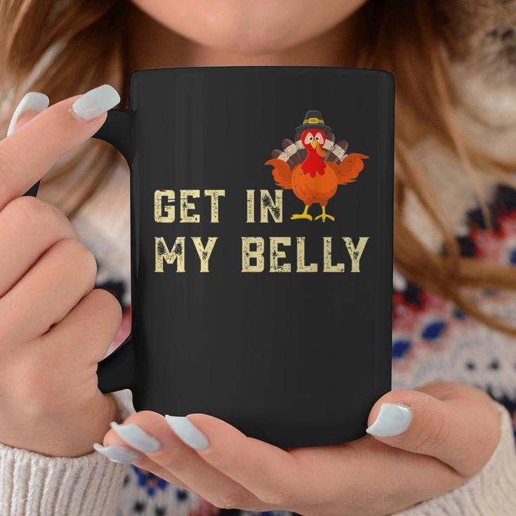 Turkey Get In My Belly For Thanksgiving Coffee Mug Unique Gifts
