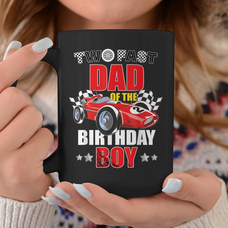 Two Fast Birthday Racing Car Dad Of The Birthday Boy Family Coffee Mug Funny Gifts