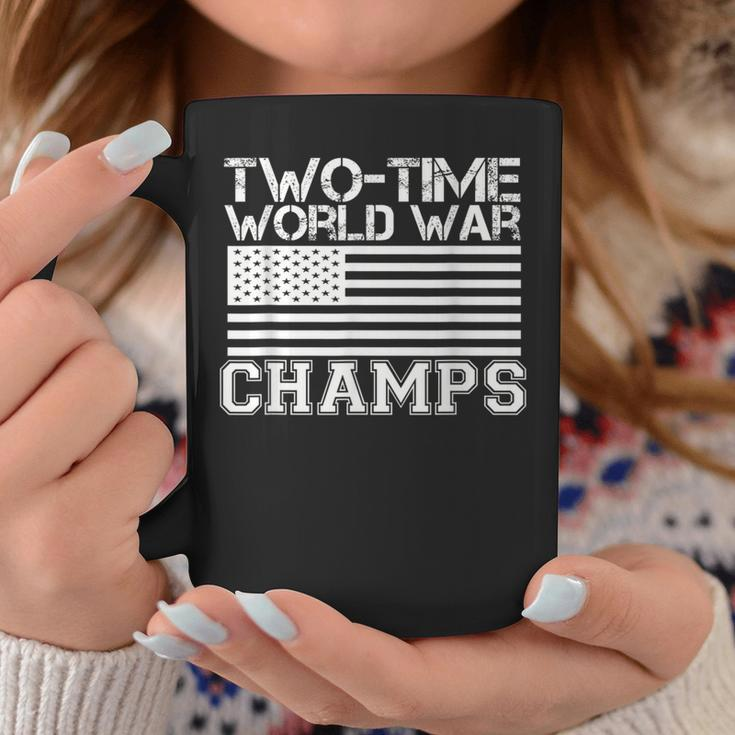 Two Time World War Champs 4Th Of July Coffee Mug Unique Gifts