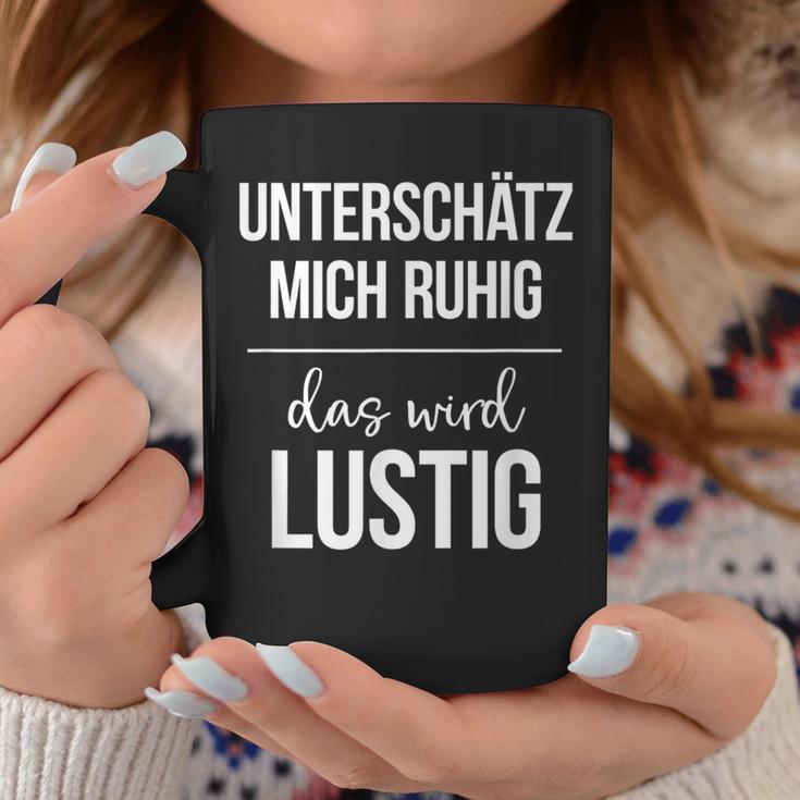 Underestimate Mich Ruhig Das Wird Lustig Tassen Lustige Geschenke