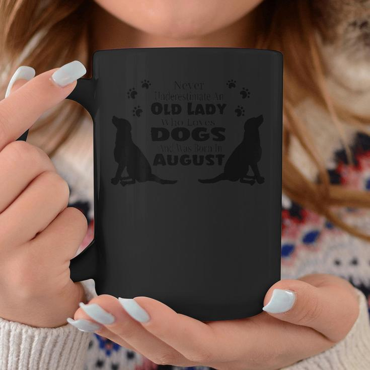 Never Underestimate An Old Lady Who Loves Dogs Born August Coffee Mug Personalized Gifts