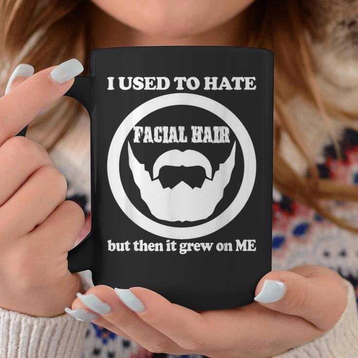 Used To Hate Facial Hair Dad Joke Beard Quote Coffee Mug Unique Gifts