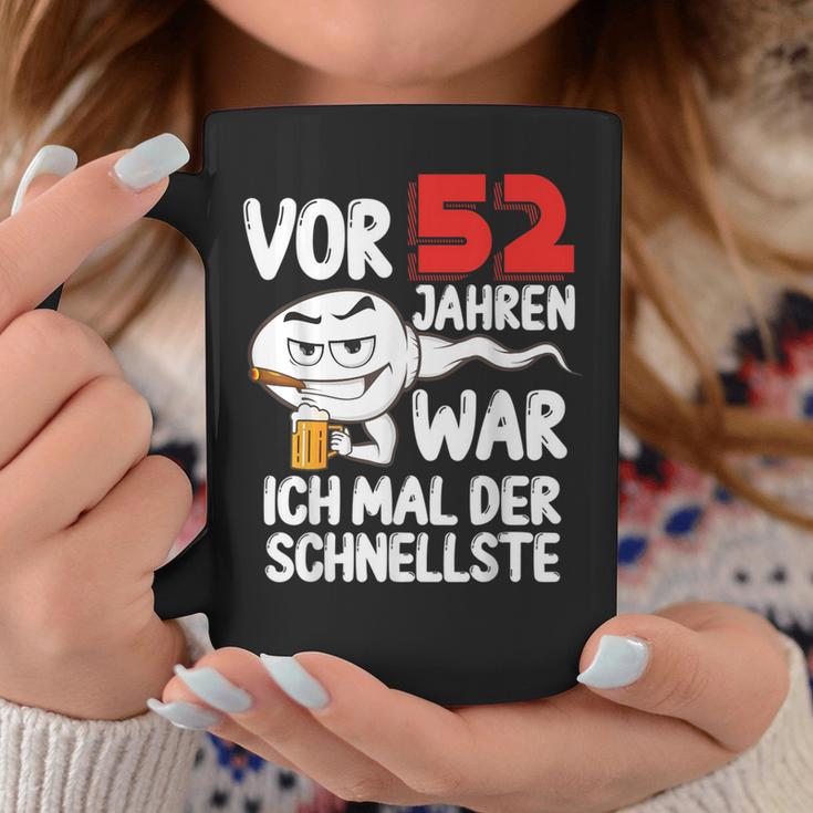 Vor 52 Jahren War Ich Mal Der Schnellste 52 Birthday Man Tassen Lustige Geschenke