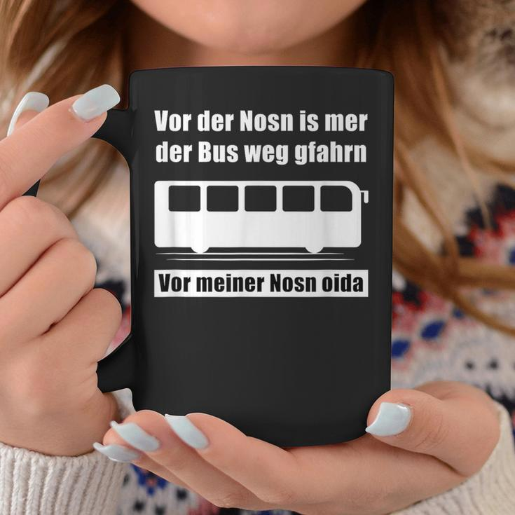 Vor Der Nosn Is Mer Der Bus Weg Gfahrn Wer Hat Die Mutter German Tassen Lustige Geschenke