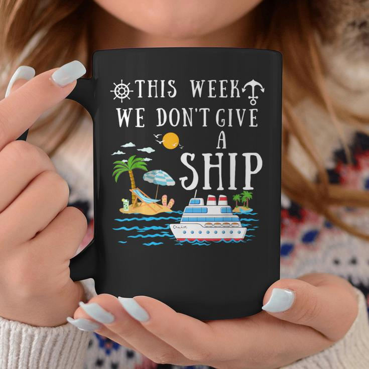 This Week We Don't Give A Ship Cruise Squad Family Vacation Coffee Mug Funny Gifts