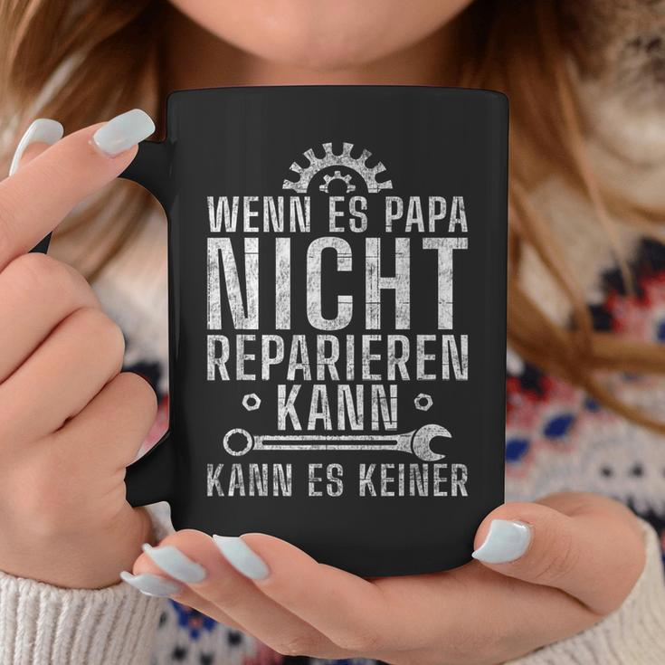 Wenn Es Papa Nicht Reparieren Kann Es Keinenater S Tassen Lustige Geschenke