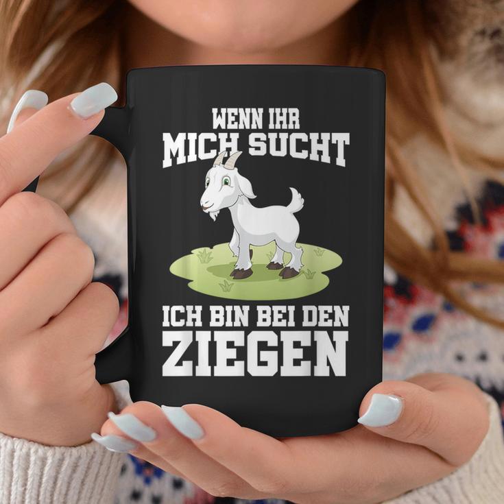 Wenn Ihr Mich Sucht Ich Bin Bei Den Ziegen Tassen Lustige Geschenke