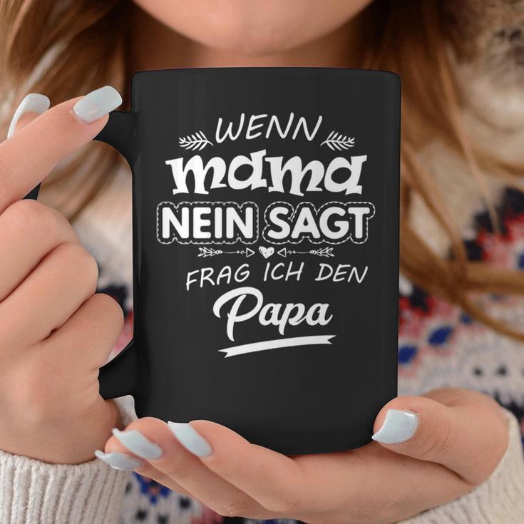 Wenn Mama Nein Sagt Frag Ich Den Papa Fun Slogan Long-Sleeved Tassen Lustige Geschenke