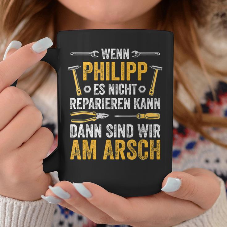 Wenn Philipp Es Nicht Reparieren Kann Sind Wir Am Arsch If Tassen Lustige Geschenke