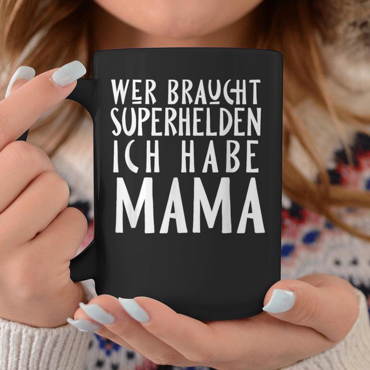 Wer Braucht Schon Superhelden Ich Habe Mama Tassen Lustige Geschenke