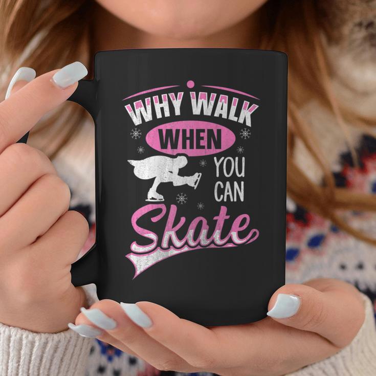 Why Walk When You Can Skate For A Figure Skater Coffee Mug Unique Gifts