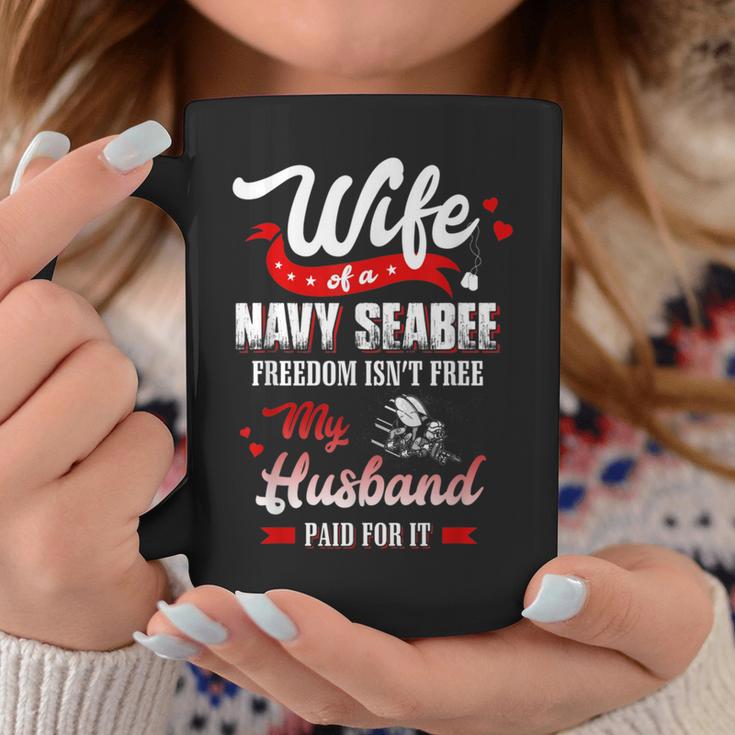 Wife Of A Navy Seabee Freedom Isn't Free My Husband Paid For Coffee Mug Unique Gifts